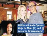  ??  ?? Mütter mit Mode-Spleen: Mirja du Mont (l.) und Natascha Ochsenknec­ht