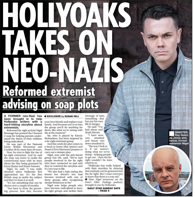  ??  ?? SINISTER: Ray Quinn as Jonny and, below, former extremist Nigel