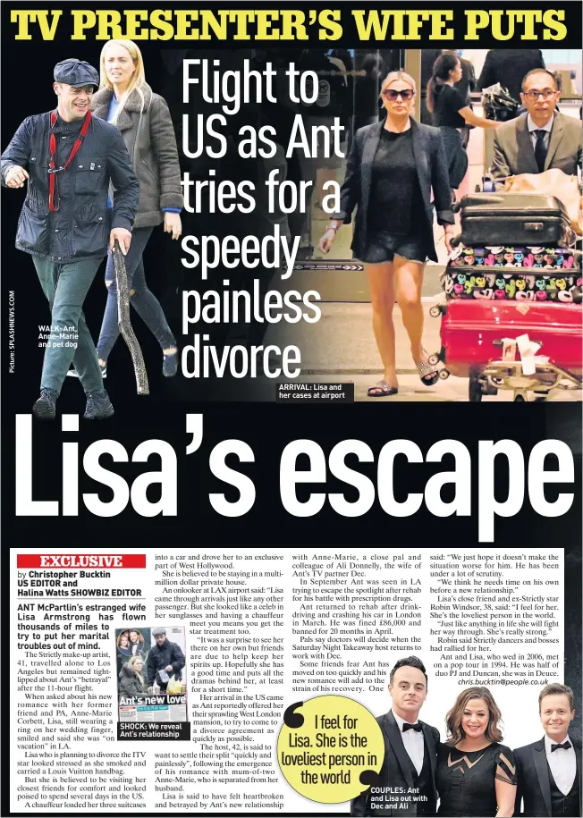  ??  ?? WALK: Ant, Anne-marie and pet dog SHOCK: We reveal Ant’s relationsh­ip ARRIVAL: Lisa and her cases at airport COUPLES: Ant and Lisa out with Dec and Ali