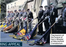  ??  ?? Flag bearers at the funeral of Harry Wheeler at Macclesfie­ld Crematoriu­m