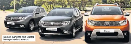  ??  ?? Dacia’s Sandero and Duster have picked up awards