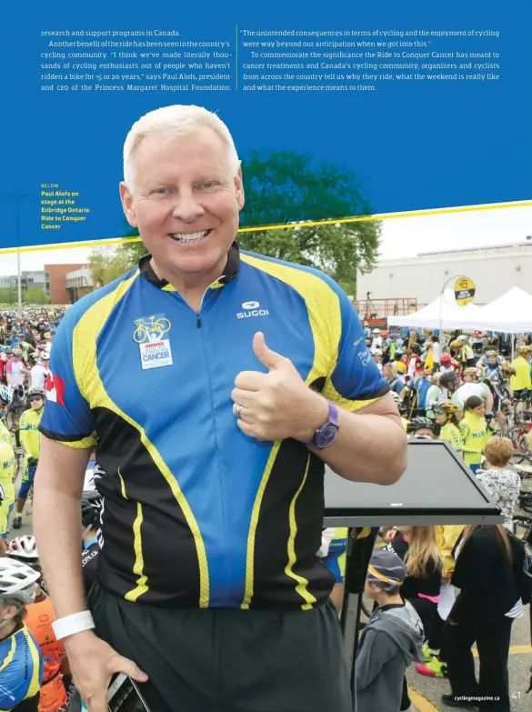  ??  ?? below Paul Alofs on stage at the Enbridge Ontario Ride to Conquer Cancer