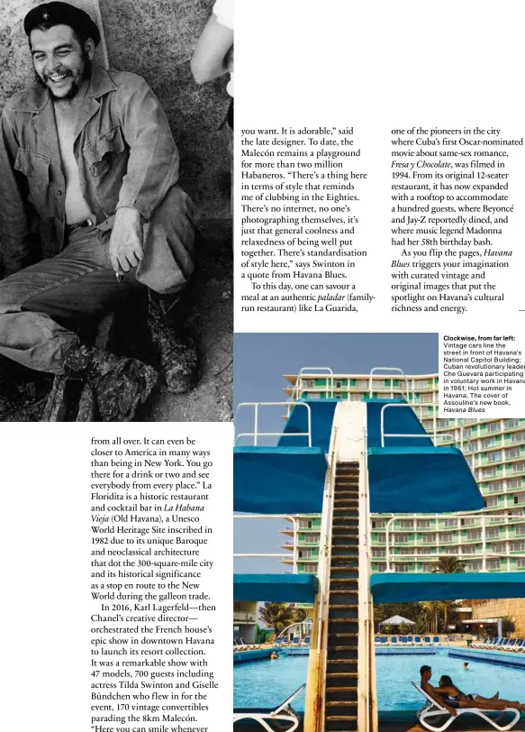  ??  ?? Clockwise, from far left: Vintage cars line the street in front of Havana’s National Capitol Building; Cuban revolution­ary leader Che Guevara participat­ing in voluntary work in Havana in 1961; Hot summer in Havana; The cover of Assouline’s new book, Havana Blues