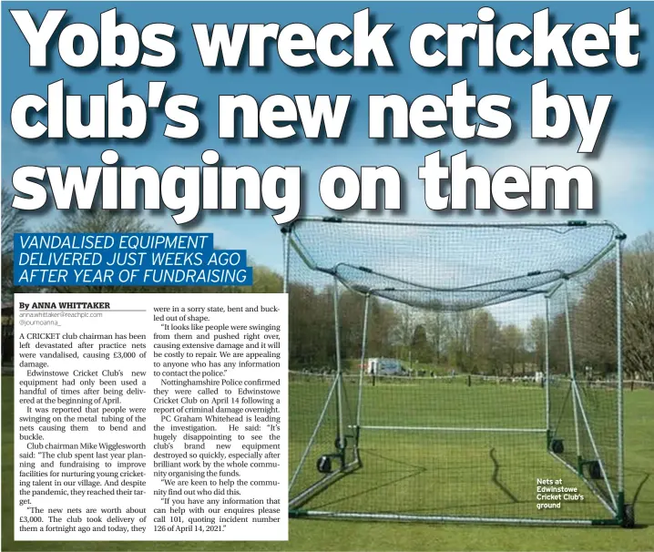  ??  ?? Nets at Edwinstowe Cricket Club’s ground