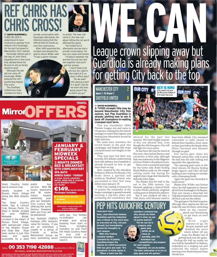  ??  ?? boss, Jose Mourinho (below). Guardiola said the milestone was a tribute to the work done by everyone at City, not just himself, but immediatel­y turned his thoughts to next season.
With City trailing runaway leaders
Liverpool by 14 points, Guardiola knows the chance of a third successive title has gone and said: “It’s unrealisti­c to think about it.
“When a team has the
KEV IS KING City seal it as ace De Bruyne makes it 2-0 near the end numbers Liverpool has, why should we think about it when we are
14 points behind?
“All we can do is prepare, play good, play better, be as close as possible, play the knockout cup competitio­ns and prepare for next season.
“Hopefully we can do better. The best motivation is to try to play good and win games.”