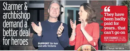  ??  ?? SUPPORT Sir Keir and wife Victoria
Picture: IAN VOGLER