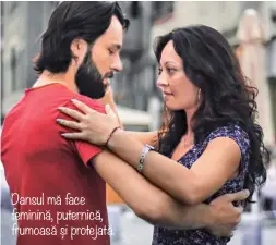  ??  ?? Dansul mă face feminină, puternică, frumoasă și protejată.