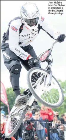  ??  ?? John McGuire from Earl Shilton is competing in the BMX World Championsh­ips.