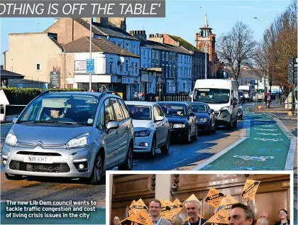  ?? ?? The new Lib Dem council wants to tackle traffic congestion and cost of living crisis issues in the city