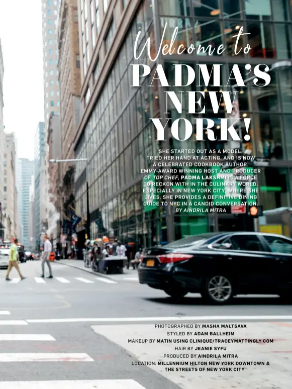  ?? PHOTOGRAPH­ED BY MASHA MALTSAVA
STYLED BY ADAM BALLHEIM
MAKEUP BY MATIN USING CLINIQUE/TRACEYMATT­INGLY.COM
HAIR BY JEANIE SYFU
PRODUCED BY AINDRILA MITRA
LOCATION: MILLENNIUM HILTON NEW YORK DOWNTOWN &
THE STREETS OF NEW YORK CITY ??