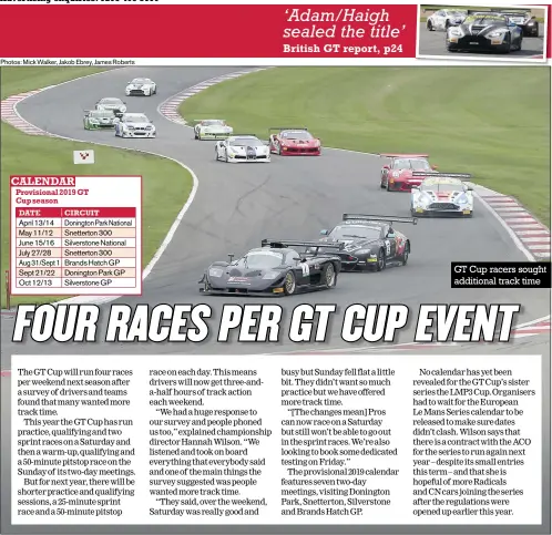  ??  ?? GT Cup racers sought additional track time