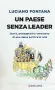  ??  ?? L’esordio in libreria del direttore del Corriere della
Sera Luciano Fontana, «Un Paese senza leader», Longanesi, 223 pagine, 16,90 euro