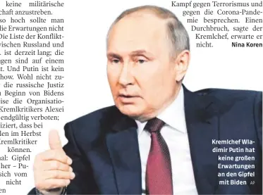  ?? AP ?? Kremlchef Wladimir Putin hat keine großen Erwartunge­n an den Gipfel mit Biden