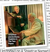  ??  ?? Jonathan and Anthony Hopkins in The Two Popes