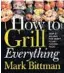  ??  ?? “How to Grill Everything: Simple Recipes for Great FlameCooke­d Food,”