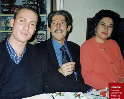  ??  ?? Insieme Emanuele Scieri, trovato morto il 16 agosto del 1999 nella caserma Gamerra a Pisa, con il padre Corrado Scieri, morto nel 2011, e la madre Isabella Guarino