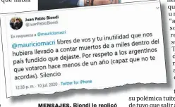  ??  ?? MENSAJES. Biondi le replicó a Mauricio Macri en Twitter.