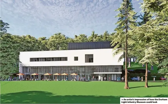  ?? ?? > An artist’s impression of how the Durham Light Infantry Museum could look