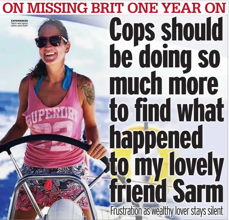  ?? ?? EXPERIENCE­D Sarm was savvy sailor, says Kate