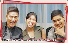  ??  ?? FROM left: Vic Sotto, Maine Mendoza and Coco Martin