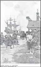  ?? CONTRIBUTE­D BY LIBRARY OF CONGRESS ?? This drawing, titled “Landing Negroes at Jamestown from Dutch man-of-war, 1619,” chronicles the first 20 African slaves arriving in Jameston, Virginia. The illustrati­on was printed in Harper’s Monthly Magazine in January 1901.