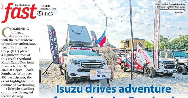  ?? ?? ■ IPC President Tetsuya Fujita poses with the mu-X and the D-MAX, Isuzu’s premiere choices for overlandin­g adventures.