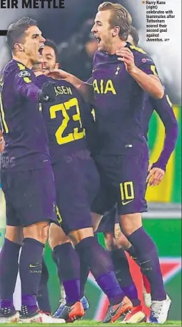  ?? AFP ?? Harry Kane (right) celebrates with teammates after Tottenham scored their second goal against Juventus.