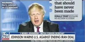  ??  ?? WARNING
Boris Johnson on US television