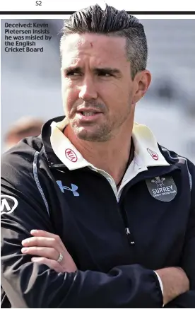  ??  ?? Deceived: Kevin Pietersen insists he was misled by the English Cricket Board