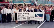  ??  ?? Welcome to the family Cathay Pacific was the launch customer for the Boeing 777-300 (left); the launch ceremony in 1998 (above)