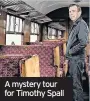  ??  ?? A mystery tour for Timothy Spall