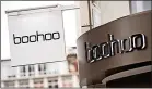  ?? ?? FASHION VICTIM: Costs hit Boohoo