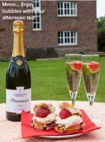  ??  ?? Mmm… Enjoy bubbles with your afternoon tea!