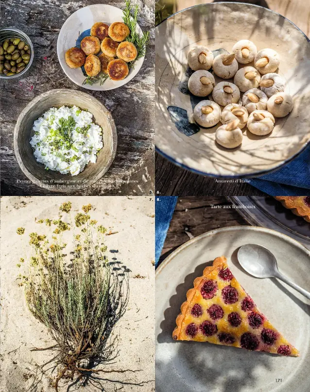  ??  ?? Petites galettes d’aubergine et de mozzarella croquantes Chèvre frais aux herbes du maquis 2. 5. 7. 6. 8.
Amaretti d’italie
Tarte aux framboises