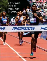  ??  ?? Caster Semenya, athlète sudafricai­ne hyperandro­gène.