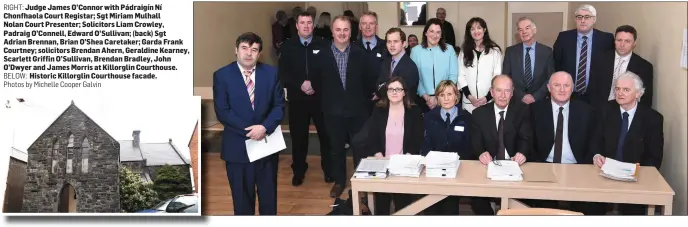  ??  ?? RIGHT: Judge James O’Connor with Pádraigín Ní Chonfhaola Court Registar; Sgt Miriam Mulhall Nolan Court Presenter; Solicitors Liam Crowley, Padraig O’Connell, Edward O’Sullivan; (back) Sgt Adrian Brennan, Brian O’Shea Caretaker; Garda Frank Courtney;...