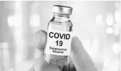  ?? DREAMSTIME/TNS ?? A vial of COVID-19 vaccine.