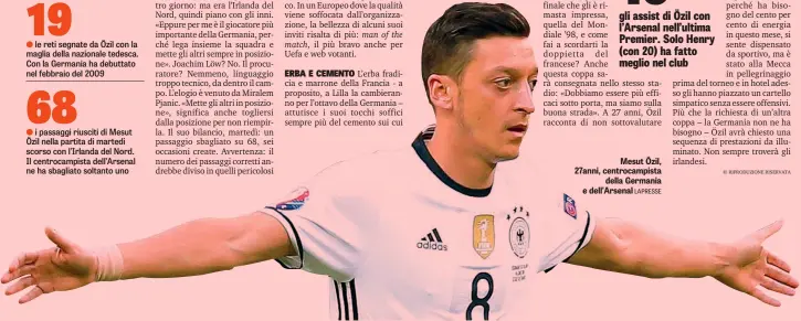  ?? LAPRESSE ?? Mesut Özil, 27anni, centrocamp­ista della Germania e dell’Arsenal