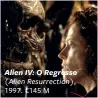  ??  ?? Alien IV: O Regresso (Alien Resurrecti­on), 1997. €145 M