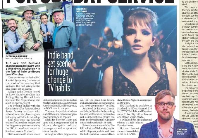  ??  ?? SCOTTISH WELCOME Lauren Mayberry of Chvrches and, left, Martin Compston with Still Game stars Greg Hemphill and Ford Kiernan THEATRE DATE Iain Stirling