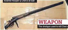  ??  ?? WEAPON
The shotgun used to kill Cheryl