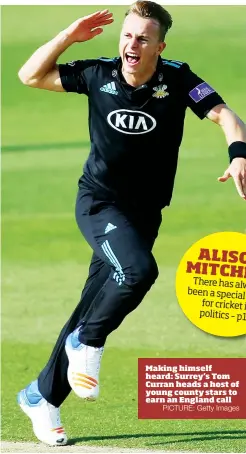  ?? PICTURE: Getty Images ?? Making himself heard: Surrey’s Tom Curran heads a host of young county stars to earn an England call