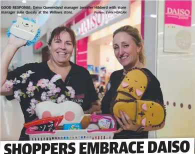 ?? GOOD RESPONSE: Daiso Queensland manager Jennifer Hibberd with store manager Julie Quealy at the Willows store. Picture: EVAN MORGAN ??