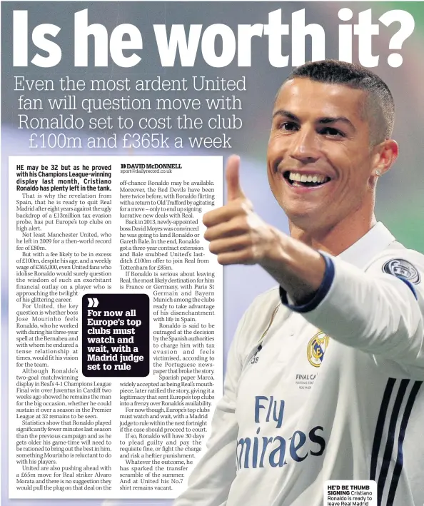  ??  ?? HE’D BE THUMB SIGNING Cristiano Ronaldo is ready to leave Real Madrid