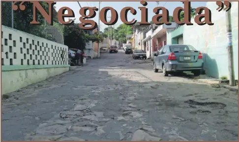  ??  ?? La calle 25, por 20 y 22 de la localidad de Lerma, Campeche, antiguamen­te estaba empedrada