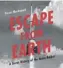  ??  ?? Escape From Earth: A Secret History of the Space Rocket
By Fraser Macdonald Profile Books, 371pp, £20