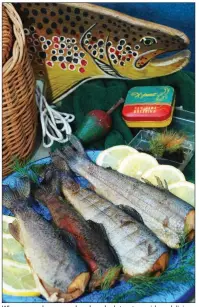  ??  ?? When properly prepared and cooked, trout provide a delicious entree sure to please your family or dinner guests.