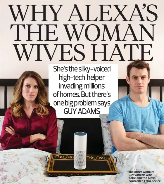 ??  ?? The other woman: Guy with his wife Katie and the Alexa controlled Echo device