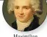  ??  ?? Maximilien de Robespierr­e