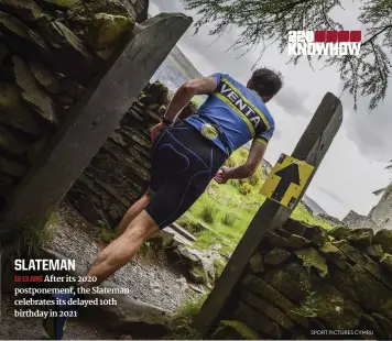  ?? SPORT PICTURES CYMRU ?? SLATEMAN 12-13 JUNE After its 2020 postponeme­nt, the Slateman celebrates its delayed 10th birthday in 2021